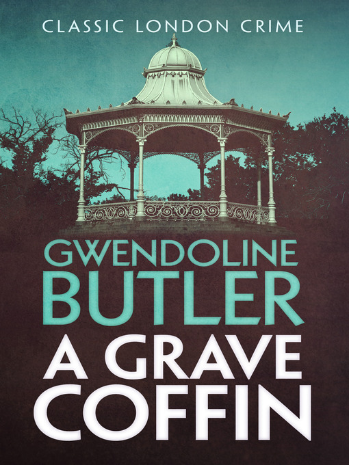 Title details for A Grave Coffin by Gwendoline Butler - Available